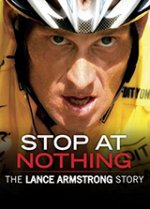 Онлайн филми - Stop at Nothing: The Lance Armstrong Story / Историята на Ланс Армстронг: Царят на измамите (2014)