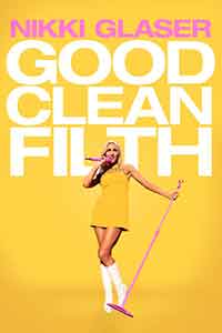 Онлайн филми - Nikki Glaser Good Clean Filth / Ники Глейзър: Прилична доза мръсотия (2022)