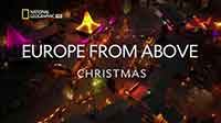 Онлайн филми - National Geographic HD - Europe from Above - Christmas / Европа отвисоко - Коледа (2022) BG AUDIO
