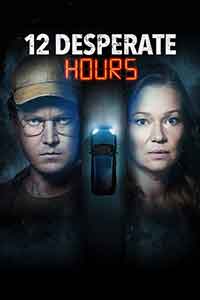 Онлайн филми - 12 Desperate Hours / Криминалните досиета на Ан Рул: Дванадесет отчаяни часа (2023) BG AUDIO