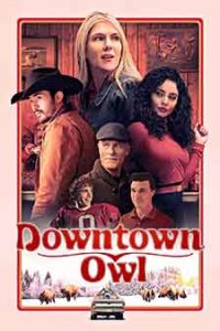 Онлайн филми - Downtown Owl / В центъра на градчето (2023)