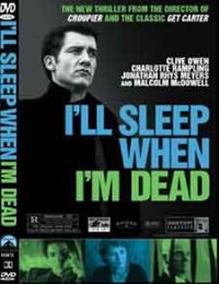 I'll Sleep When I'm Dead / Без миг покой (2003)