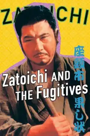 Zatoichi hatashi-jo / Zatoichi and the Fugitives