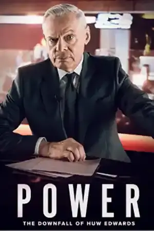 Power: The Downfall of Huw Edwards ()