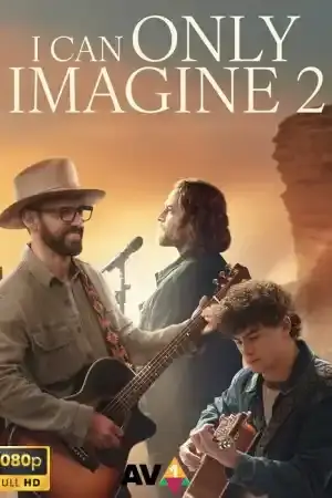 I Can Only Imagine 2 (2026) онлайн