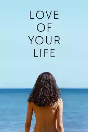 Love of Your Life (2026) онлайн