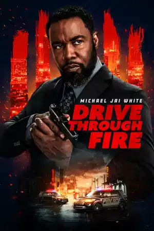 Drive Through Fire (2026) онлайн
